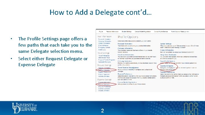 How to Add a Delegate cont’d… • • The Profile Settings page offers a