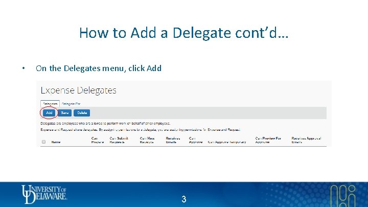 How to Add a Delegate cont’d… • On the Delegates menu, click Add 3