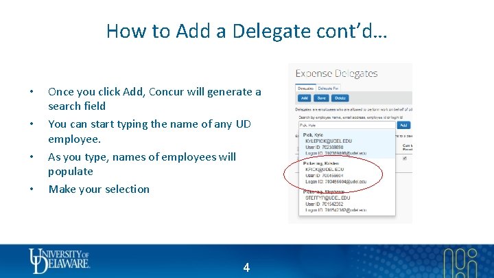 How to Add a Delegate cont’d… • • Once you click Add, Concur will