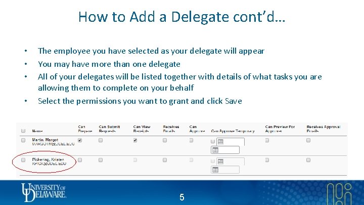 How to Add a Delegate cont’d… • • The employee you have selected as