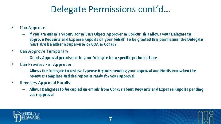 Delegate Permissions cont’d… • Can Approve – If you are either a Supervisor or
