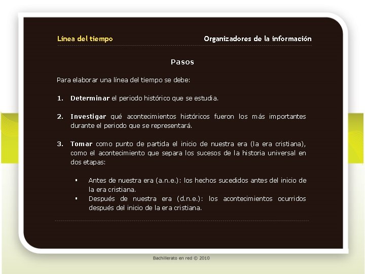 Línea del tiempo Organizadores de la información Pasos Para elaborar una línea del tiempo