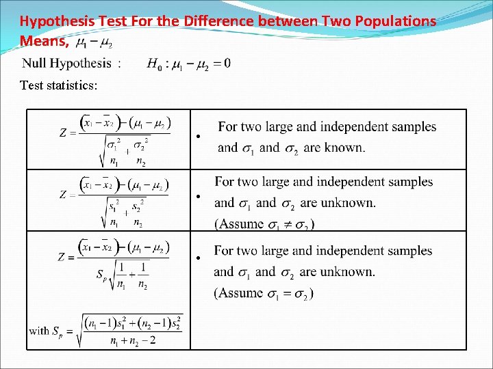 Hypothesis Test For the Difference between Two Populations Means, Test statistics: • • •