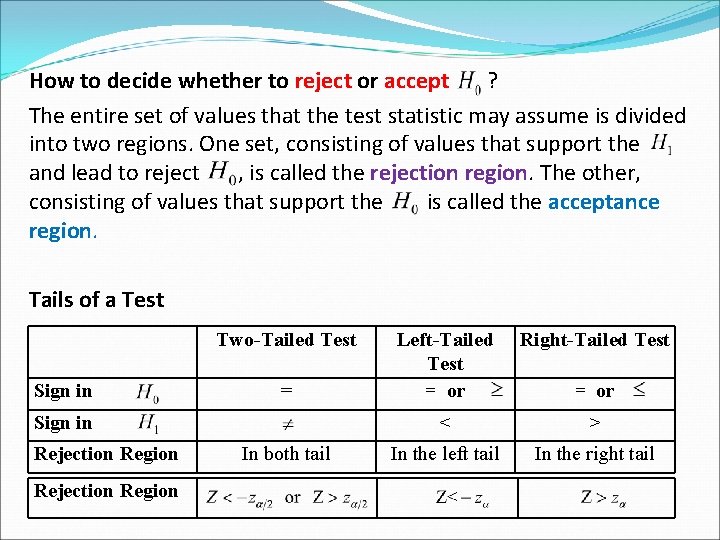 How to decide whether to reject or accept ? The entire set of values How to decide whether to reject or accept ? The entire set of values