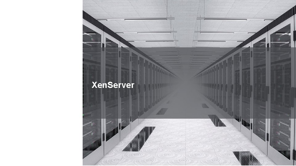Xen. Server Xen. Server