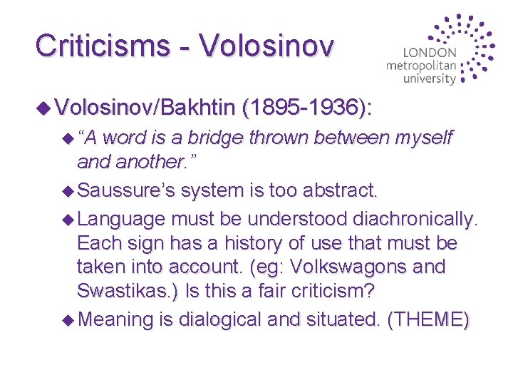 Criticisms - Volosinov u Volosinov/Bakhtin u “A (1895 -1936): word is a bridge thrown