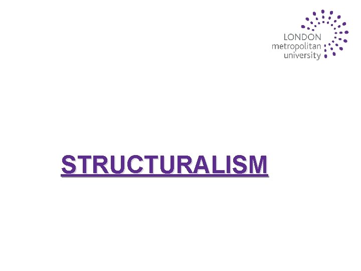 STRUCTURALISM 