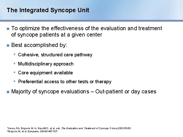 The Integrated Syncope Unit n To optimize the effectiveness of the evaluation and treatment