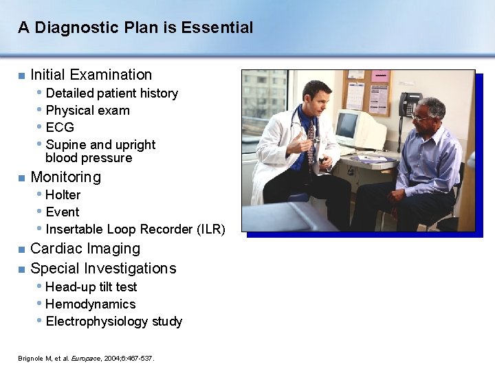 A Diagnostic Plan is Essential n Initial Examination • Detailed patient history • Physical