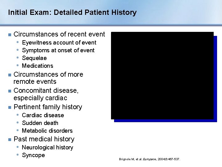 Initial Exam: Detailed Patient History n Circumstances of recent event • • Eyewitness account