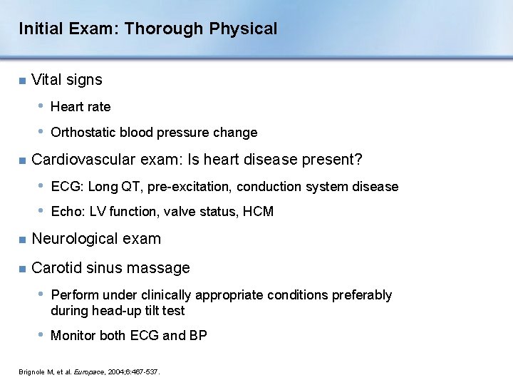 Initial Exam: Thorough Physical n Vital signs • Heart rate • Orthostatic blood pressure