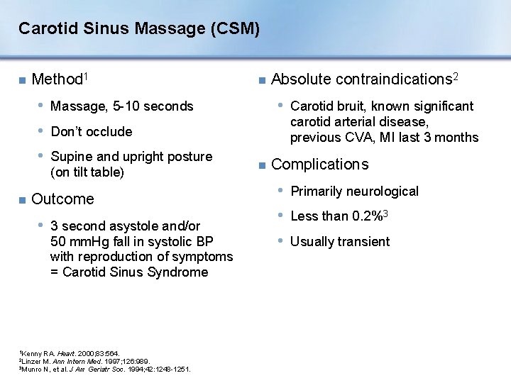 Carotid Sinus Massage (CSM) n Method 1 n • Massage, 5 -10 seconds •