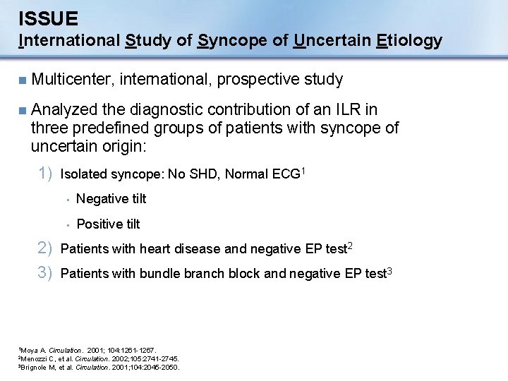 ISSUE International Study of Syncope of Uncertain Etiology n Multicenter, international, prospective study n