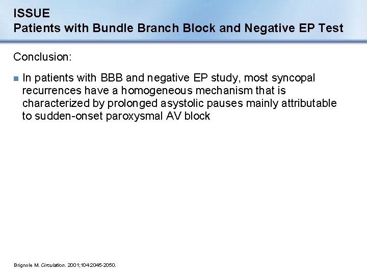 ISSUE Patients with Bundle Branch Block and Negative EP Test Conclusion: n In patients