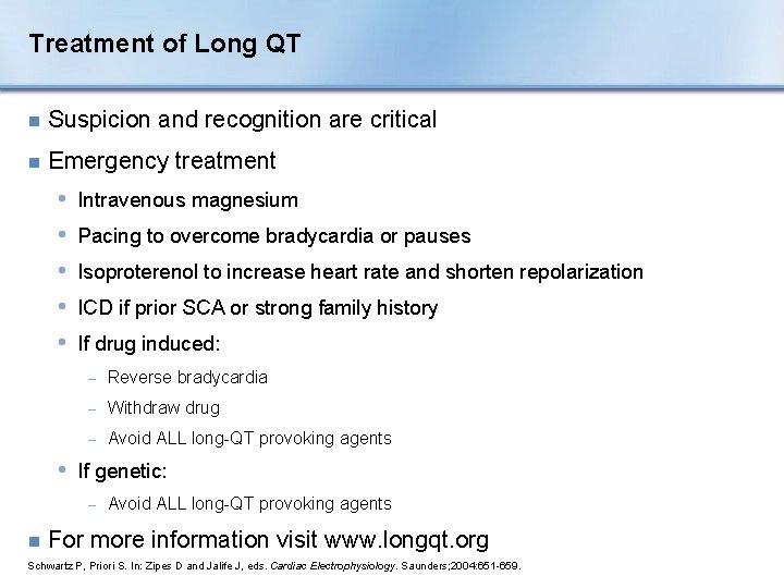 Treatment of Long QT n Suspicion and recognition are critical n Emergency treatment •