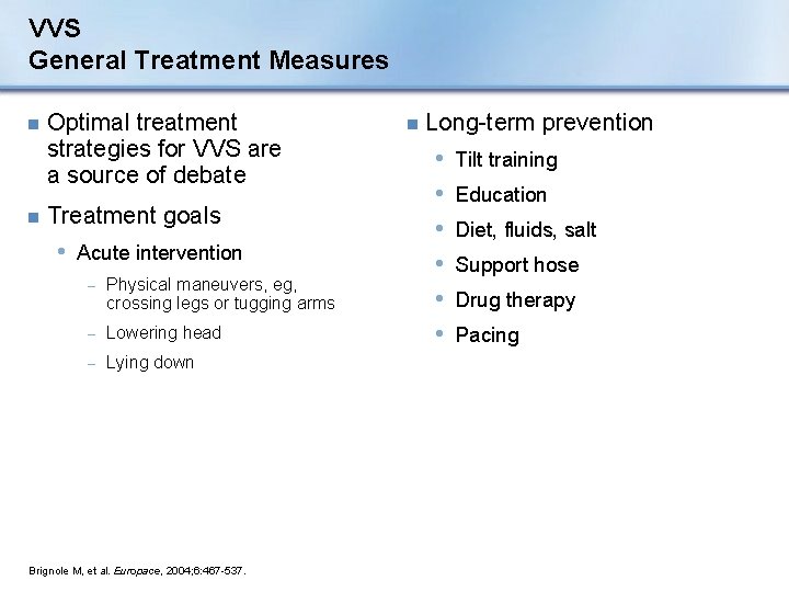 VVS General Treatment Measures n n Optimal treatment strategies for VVS are a source