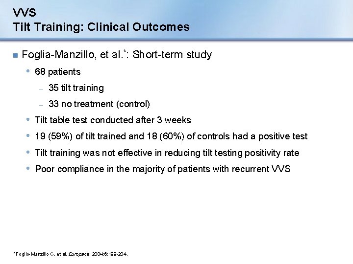 VVS Tilt Training: Clinical Outcomes n Foglia-Manzillo, et al. *: Short-term study • 68