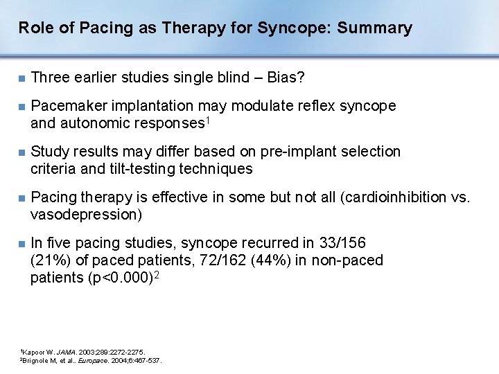 Role of Pacing as Therapy for Syncope: Summary n Three earlier studies single blind