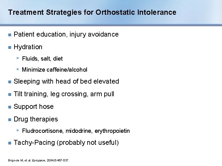 Treatment Strategies for Orthostatic Intolerance n Patient education, injury avoidance n Hydration • Fluids,