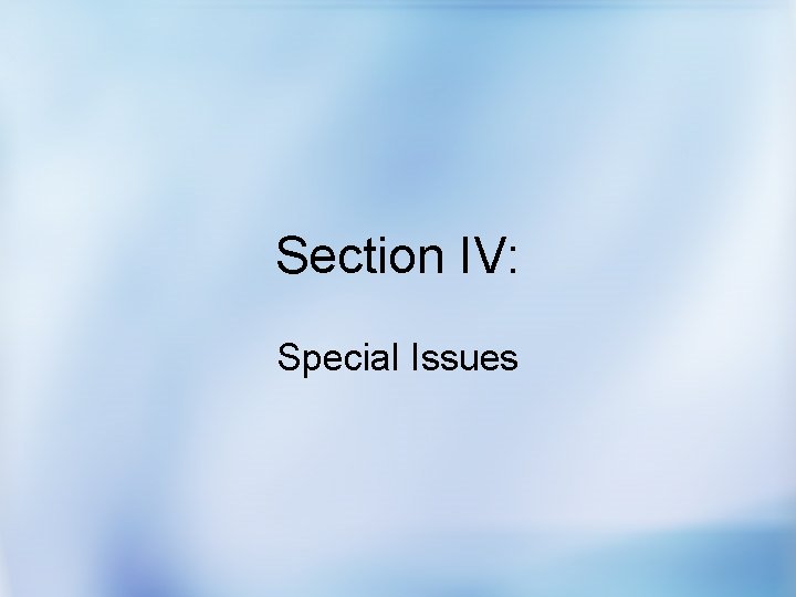 Section IV: Special Issues 