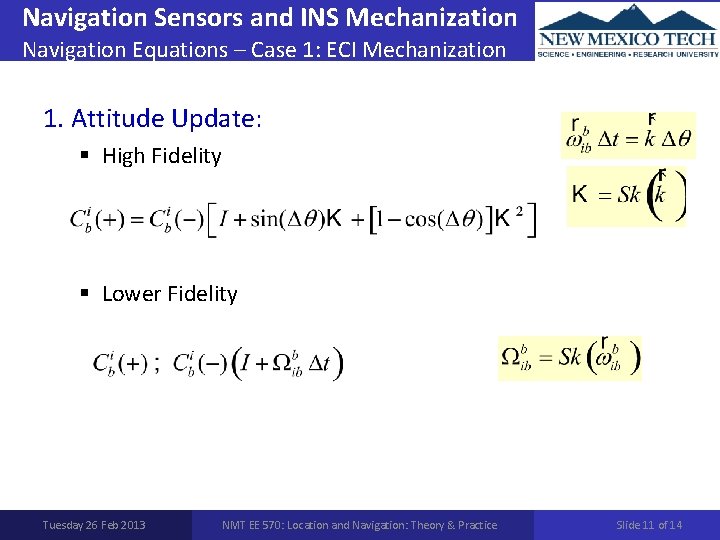 Navigation Sensors and INS Mechanization Navigation Equations – Case 1: ECI Mechanization 1. Attitude