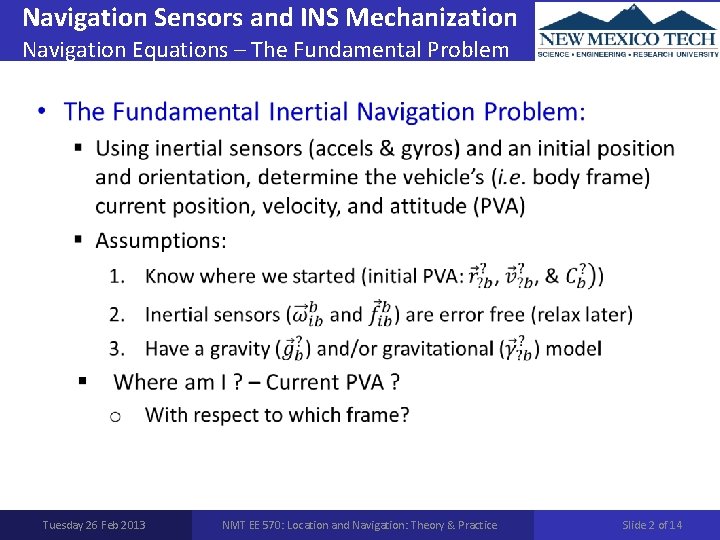 Navigation Sensors and INS Mechanization Navigation Equations – The Fundamental Problem • Tuesday 26