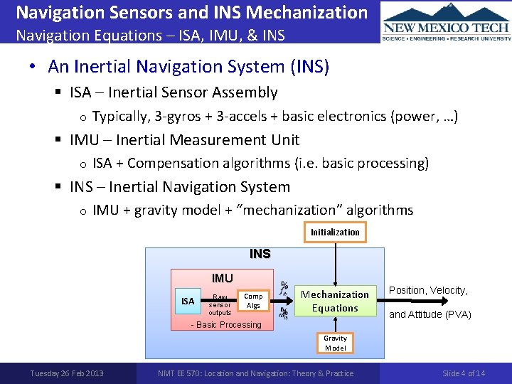 Navigation Sensors and INS Mechanization Navigation Equations – ISA, IMU, & INS • An