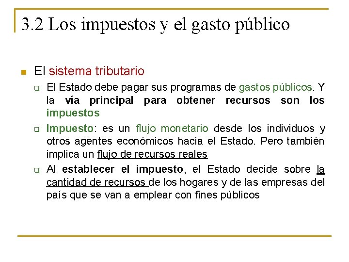 3. 2 Los impuestos y el gasto público n El sistema tributario q q