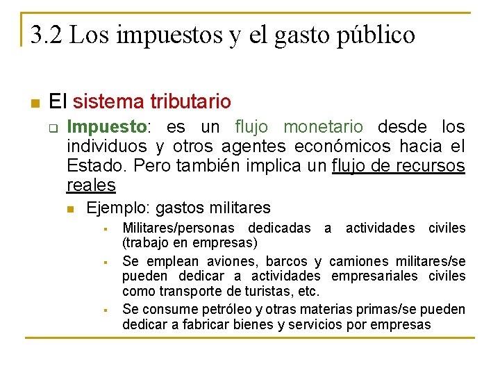 3. 2 Los impuestos y el gasto público n El sistema tributario q Impuesto: