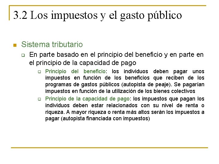 3. 2 Los impuestos y el gasto público n Sistema tributario q En parte