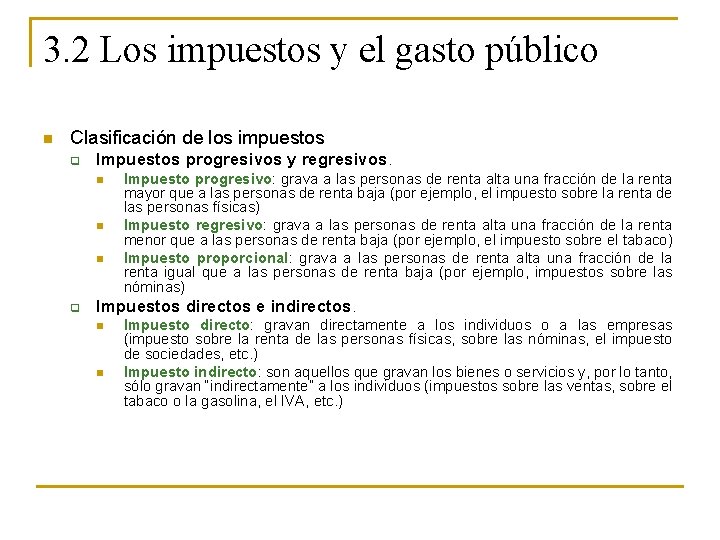 3. 2 Los impuestos y el gasto público n Clasificación de los impuestos q