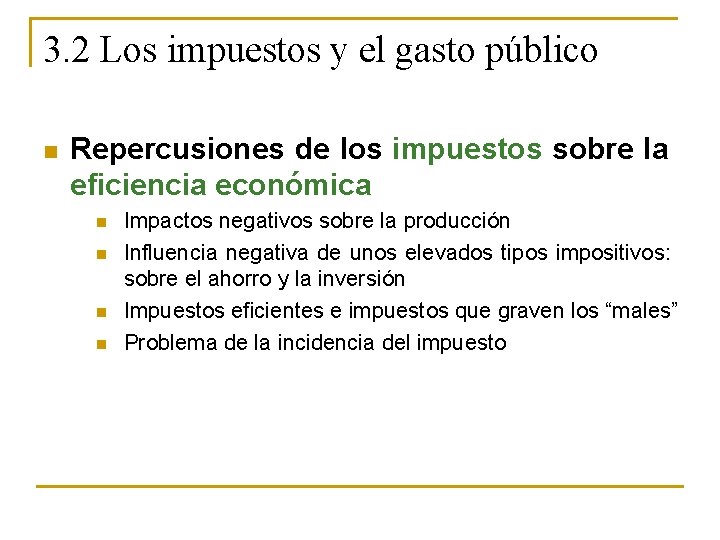 3. 2 Los impuestos y el gasto público n Repercusiones de los impuestos sobre