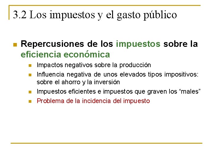 3. 2 Los impuestos y el gasto público n Repercusiones de los impuestos sobre