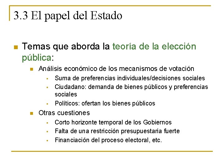 3. 3 El papel del Estado n Temas que aborda la teoría de la