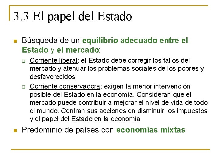 3. 3 El papel del Estado n Búsqueda de un equilibrio adecuado entre el