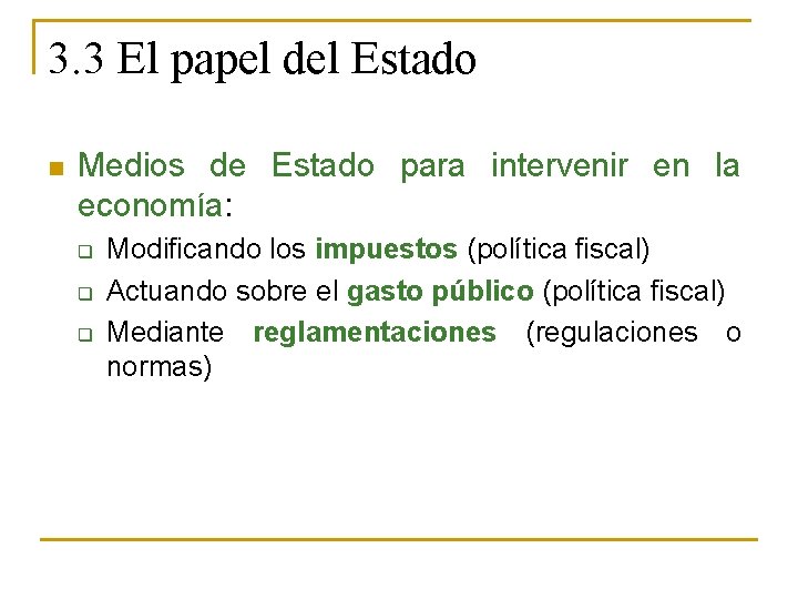3. 3 El papel del Estado n Medios de Estado para intervenir en la