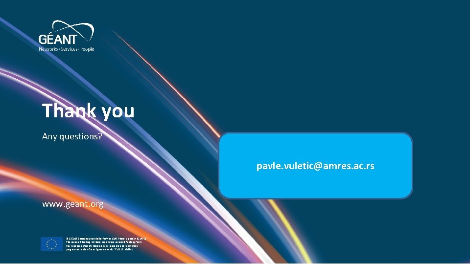 Thank you Any questions? pavle. vuletic@amres. ac. rs www. geant. org © GÉANT Association