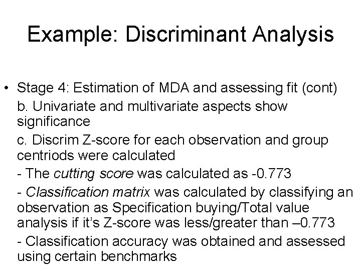 Example: Discriminant Analysis • Stage 4: Estimation of MDA and assessing fit (cont) b.