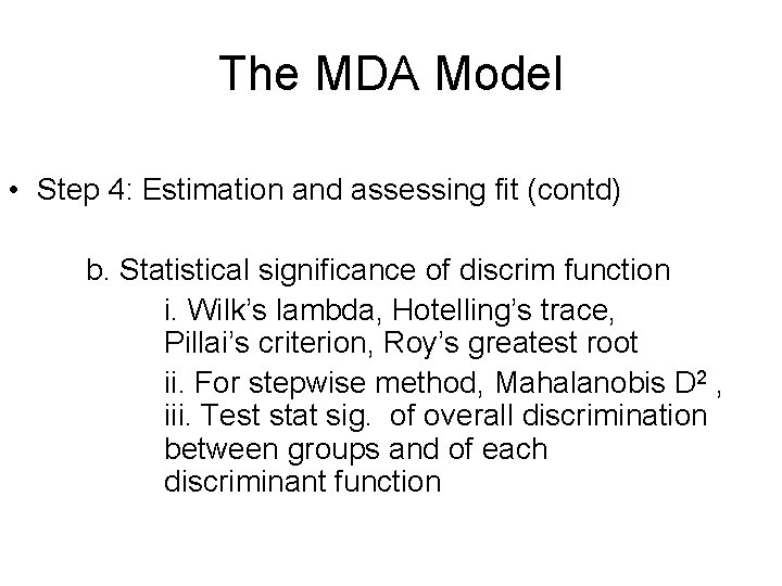 The MDA Model • Step 4: Estimation and assessing fit (contd) b. Statistical significance