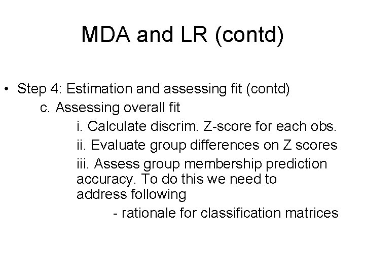 MDA and LR (contd) • Step 4: Estimation and assessing fit (contd) c. Assessing