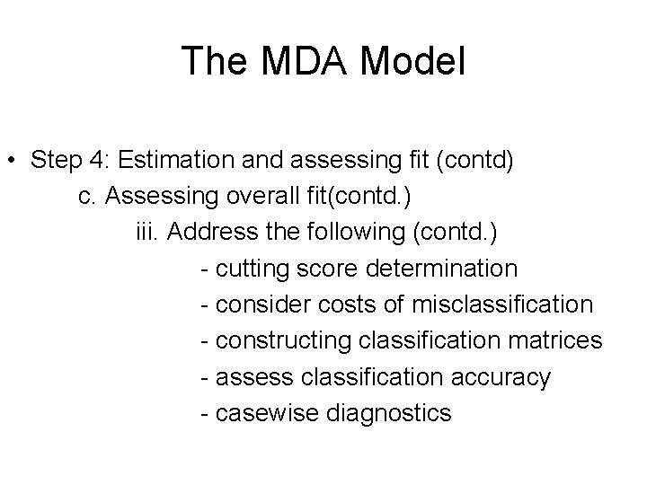 The MDA Model • Step 4: Estimation and assessing fit (contd) c. Assessing overall