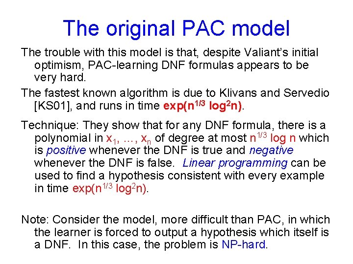 The original PAC model The trouble with this model is that, despite Valiant’s initial