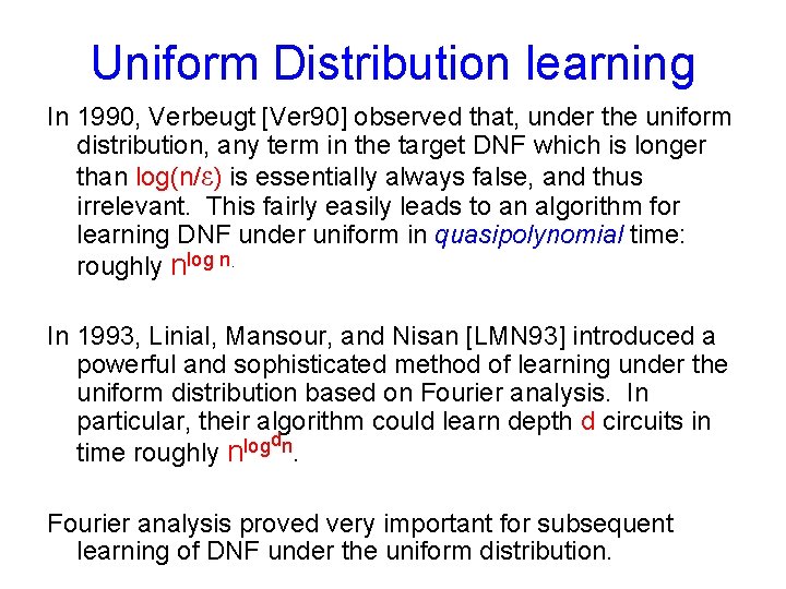 Uniform Distribution learning In 1990, Verbeugt [Ver 90] observed that, under the uniform distribution,