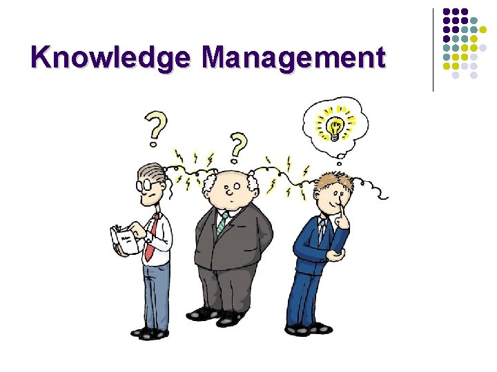 Knowledge Management Knowledge Management