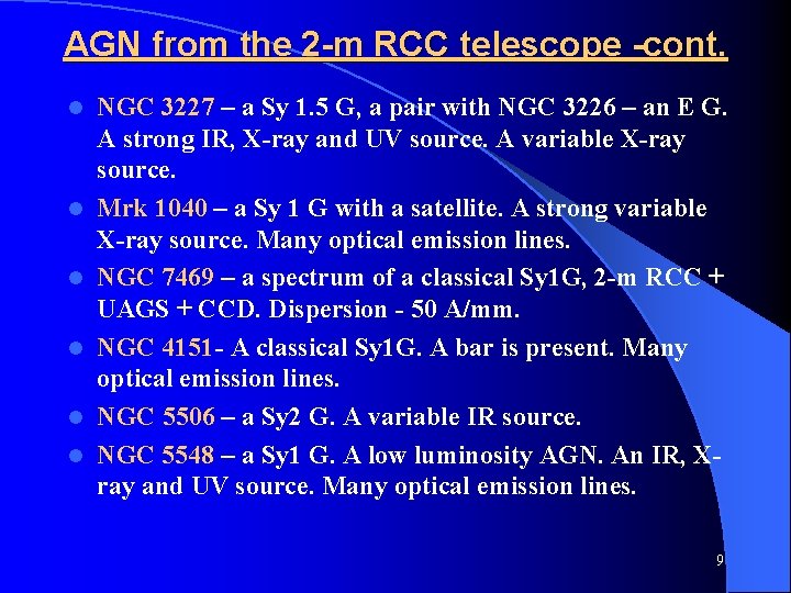 AGN from the 2 -m RCC telescope -cont. l l l NGC 3227 –