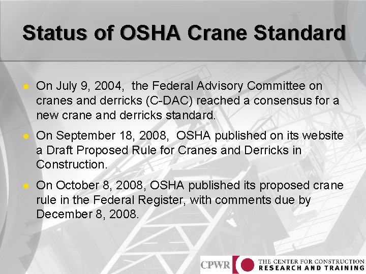 Status of OSHA Crane Standard l On July 9, 2004, the Federal Advisory Committee