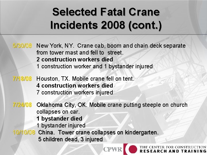 Selected Fatal Crane Incidents 2008 (cont. ) 5/30/08 New York, NY. Crane cab, boom