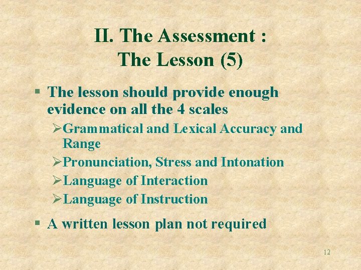 II. The Assessment : The Lesson (5) § The lesson should provide enough evidence