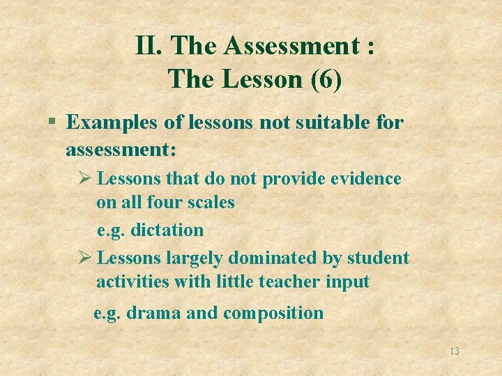 II. The Assessment : The Lesson (6) § Examples of lessons not suitable for
