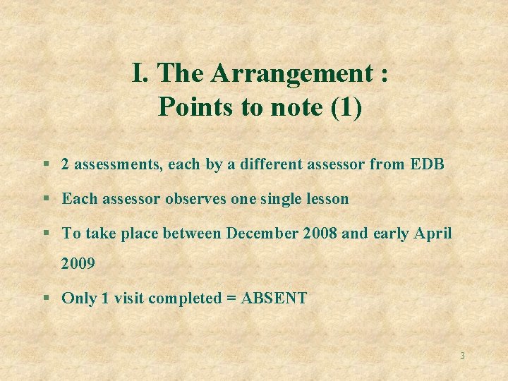 I. The Arrangement : Points to note (1) § 2 assessments, each by a